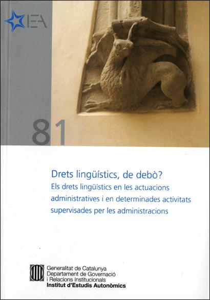 Drets lingüístics, de debò? Els drets lingüístics en les actuacions administratives i en determinades activitats supervisades per les administracions