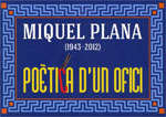 Miquel Plana (1943-2012). Poètica d'un ofici