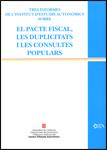 Tres informes de l'Institut d'Estudis Autonòmics sobre el pacte fiscal, les duplicitats i les consultes populars