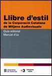 Llibre d'estil de la Corporació Catalana de Mitjans Audiovisuals. Guia editorial. Manual d'ús [PDF]