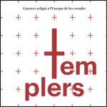 Templers. Guerra i religió a l'Europa de les croades