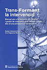 Trans-Formant la intervenció. Manual per a la formació en l'anàlisi i gestió de conflictes amb infants i joves des d'una perspectiva comunitària
