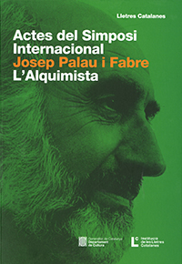 Actes del Simposi Internacional Josep Palau i Fabre. L'Alquimista