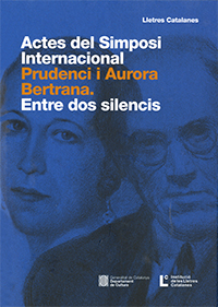Actes del Simposi Internacional Prudenci i Aurora Bertrana. Entre dos silencis