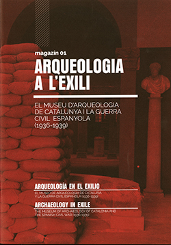 Arqueologia a l'exili. El Museu d'Arqueologia de Catalunya i la Guerra Civil Espanyola (1936-1939)