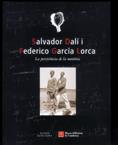 Salvador Dalí i Federico García Lorca. La persistència de la memòria. Museu d'Història de Catalunya (16 de novembre del 2004 - 30 de gener del 2005)