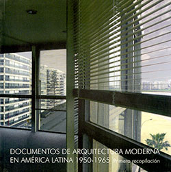 Documentos de arquitectura moderna en América Latina 1950-1965. Primera recopilación