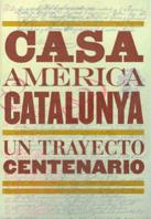 Casa Amèrica Catalunya: un trayecto centenario