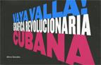 Vaya Valla! Gráfica revolucionaria cubana