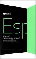 Espais terminològics 2007: neologia terminològica: el tractament dels manlleus