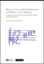 Antologia d'obres dels músics de la cort a la capella de música de la Catedral de Barcelona